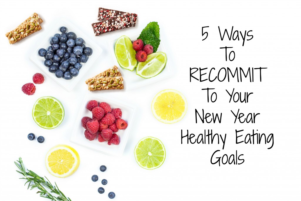 recommit to your new year resolution of healthy eating